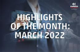 Camozzi Group - Highlights of March 2022